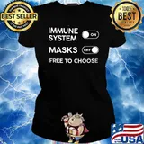 Immune system on masks off free to choose s Ladies tee