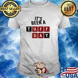 It's been a tuff day 1144214 shirt
