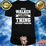 Its a walker family thing you wouldnt understand T-Shirt
