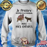 Je préfère rester à la maison avec mes chevres Goat s Sweater