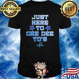 Just here to cee dee td’s shirt