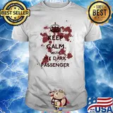 Keep Calm With My Dark Passenger Shirt