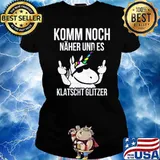 Komm noch näher und es klatscht glitzer unicorn middle finger s Ladies tee