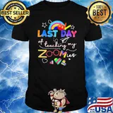 Last Day Of Teaching My Zoomies Shirt