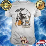 Last Words Are For People Karl Marx Who Haven’t Said Enough Shirt