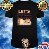 Lets Break Bread T-Shirt