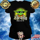Life Thug There Is no Try Baby Yoda Shirt Ladies tee