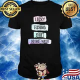 Lucky Fishing Do Not Wash Shirt
