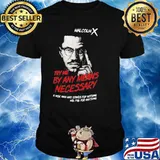 Malcolm X Try Me By Any Means Necessary Shirt