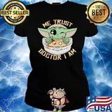 Me trust doctor i am baby yoda star wars s Ladies tee