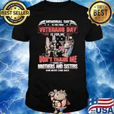 MEMORIAL DAY IS FOR THEM VETERANS DAY IS FOR ME DONT THANK ME THANK MY BROTHERS AND SISTERS WHO EVER CAME BACK FLAG SHIRT
