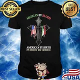 Mexican By Blood American By Birth Partiot My Choice Shirt