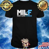 Milf Man I Love Fitness T-Shirt