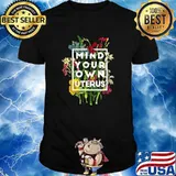 Mind your own uterus floral my uterus my choice flower T-Shirt