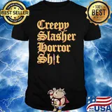 Modern killer Creepp Slasher Horror shit shirt