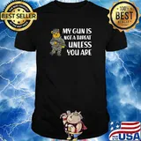My Gun Is Not A Threat Unless You Are T-Shirt
