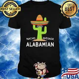 Nacho Average Alabamian Native Alabama Shir