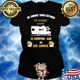 Ne jamais sous estimer un homme qui aime le camping car et les livres camping s Ladies tee