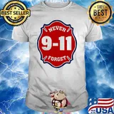 Never 911 forget shirt