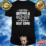 Never Underestimate An Old Guy Who Beat Covid T-Shirt