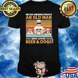 Never Understimate An Old Man Who Loves Beer And Dogs Vintage Shirt