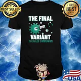 Original the Final Variant is Called Communism Vaccinated T-Shirt