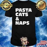 Pasta Cats and Naps T-Shirt