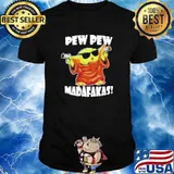 Pew Pew Madafakas! baby Yoda Shirt