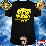 Pew pew pew pew shirt