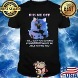 Piss Me Off I Will Slap You So Hard Even Google Won't Be Able to Find You Cat Shirt