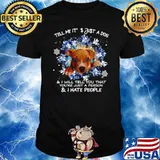 Pitbull Tell Me It’s Just A Dog And I Will Tell You That You’re Just A Person And I Hate People Shirt