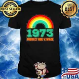Protect Roe V. Wade 1973 shirt
