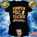 Pumpkin spice gives me teacher powers s Ladies tee