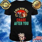 Real man will chase after Halloween Vintage shirt