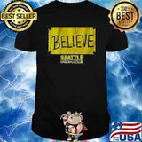 Seattle baseball club believe Seattle shirt