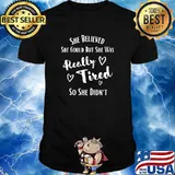 She Believed She Could But She Was Really Tired So She Didnt T-Shirt