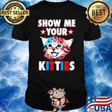 Show me your kitties 4th of July shirt