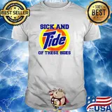 Sick And Tide Of These Hoes Vintage T-Shirt