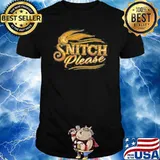SNITCH PLEASE EXCLUSIVE SHIRT