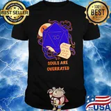 Souls are overrated dice rool shirt