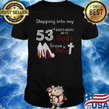 Stepping Into My 53rd Birthday With Gods Grace And Mercy T-Shirt