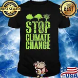 Stop Climate Change And Global Shirt