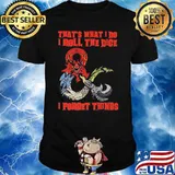 That's What I Do I Roll The Dice I Forget Things Shirt