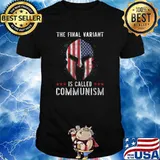 The Final Variant Is Called Communism Mask American Flag T-Shirt