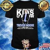 The whitest kids u’ know Trevor Moore 1980 2021 shirt