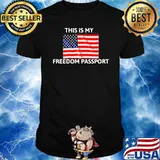 This is my freedom passport American flag shirt