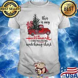 This is my hallmark christmas movies watching red truck tree xmas shirt