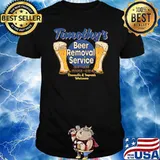 Timothy's Beer Removal Service Party Drinking T-Shirt