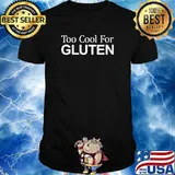 Too Cool For Gluten T-Shirt