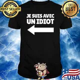 Top je Suis Avec Un Idiot T-Shirt